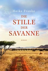 Roman: "Die Stille der Savanne", Buch von Heike Franke - Bild Zeitung Bestseller Buch Belletristik 2022