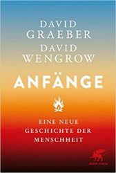 Aktuelle Buchempfehlung Sachbuch "Anfänge" ein gutes informatives Sachbuch von David Graeber und David Wengrow - Buchtipp Sachbücher Februar 2022