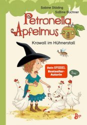 Kinderroman: "Petronella Apfelmus - Krawall im Hühnerstall", Buch von Sabine Städing - SPIEGEL Bestseller Kinderbuch April 2022