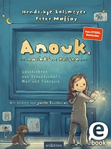 Kinderroman: "Anouk die Nachts auf Reisen geht", Buch von Hendrikje Balsmeyer und Peter Maffay - SPIEGEL Bestseller Kinderbuch 2022