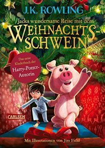Kinderroman: "Jacks wundersame Reise mit dem Weihnachtsschwein", Buch von J.K. Rowling - SPIEGEL Bestseller Kinderbuch 2022