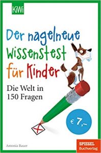 SPIEGEL-Bestseller Kinder-Sachbuch: "Der nagelneue Wissenstest für Kinder" ein Bestseller-Sachbuch für Kinder von Antonia Bauer - SPIEGEL Bestsellerliste Kinder-Sachbücher 2021