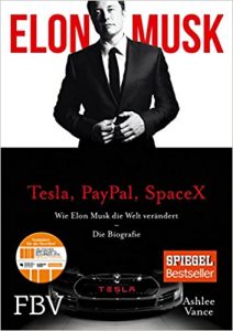 SPIEGEL-Bestseller Sachbuch Biografie: "Elon Musk - Wie Elon Musk die Welt verändert" von Ashlee Vance