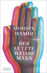 Bestseller Roman "Der letzte weisse Mann" ein gutes Buch von Mohsin Hamid - SWR Bestenliste November 2022
