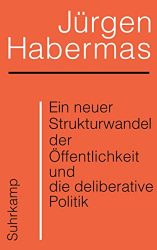 Bestseller Sachbuch "Ein neuer Strukturwandel der Öffentlichkeit und die deliberative Politik" ein gutes Buch von Jürgen Habermas - Zeit Bestenliste Oktober 2022