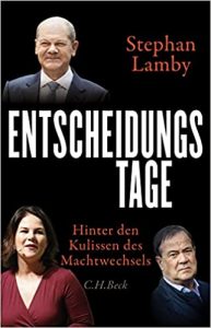 Bestseller Sachbuch "Entscheidungstage - Hinter den Kulissen des Machtwechsels" von Stephan Lamby - Zeit Bestenliste 2022