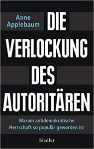 ZEIT Sachbuch Bestseller: "Die Verlockung des Autoritären" ein ZEIT-Bestseller-Sachbuch von Anne Applebaum - ZEIT Bestsellerliste Sachbuch April 2021